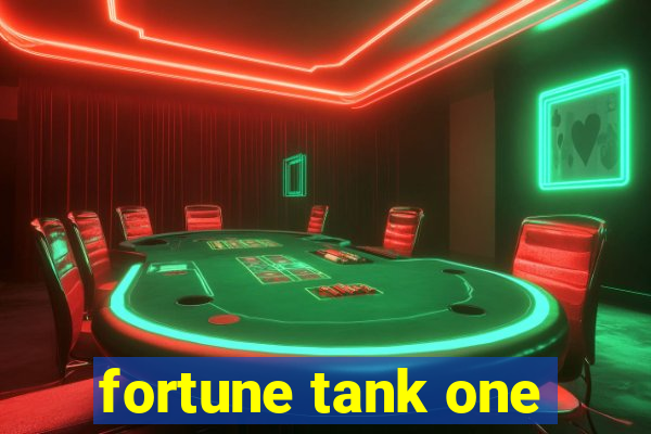 fortune tank one